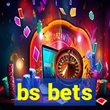 bs bets